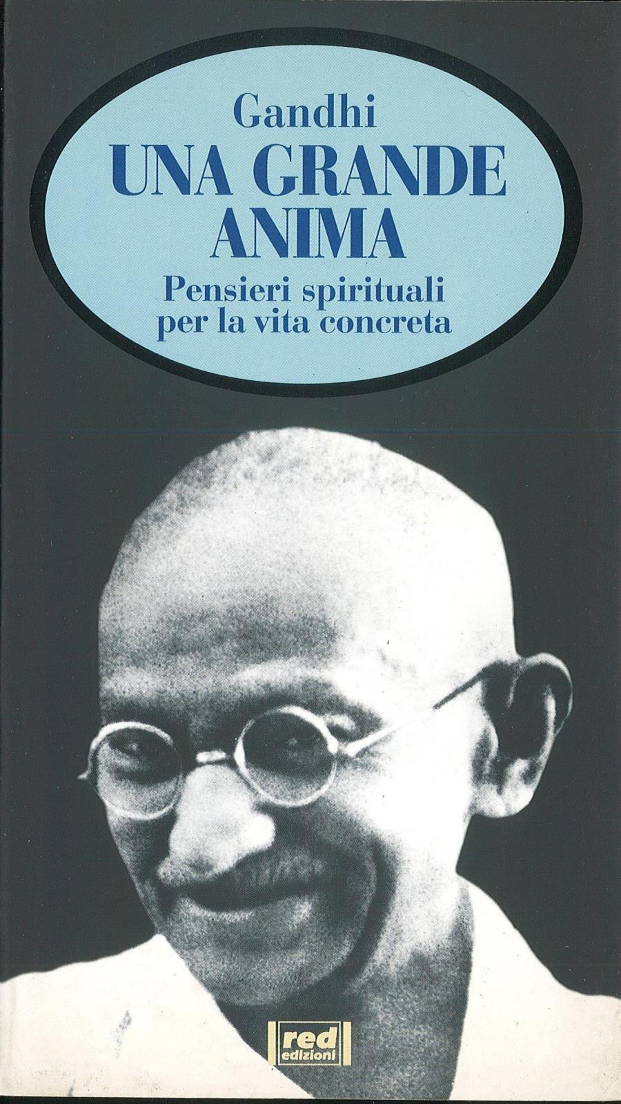 LN2- UNA GRANDE ANIMA PENSIERI SPIRITURALI - GANDHI - RED EDIZIONI - B - JXS107