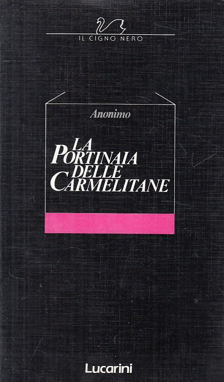 LN- LA PORTINAIA DELLE CARMELITANE -- LUCARINI - CIGNO NERO -- 1986 - B - ZFS201