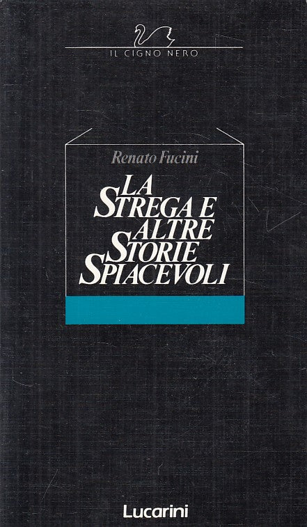 LN- LA STREGA E ALTRE STORIE SPIACEVOLI - FUCINI- LUCARINI --- 1986 - B - ZFS100