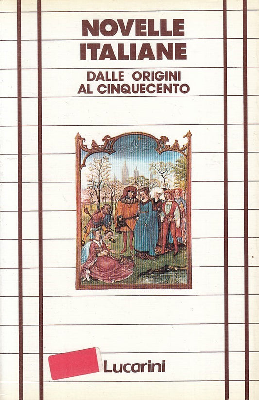 NOVELLE ITALIANE ORIGINI AL CINQUECENTO -- LUCARINI --- 1986 - B - YFS199