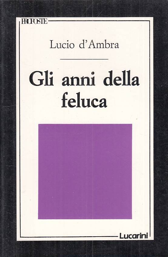 LS- GLI ANNI DELLA FELUCA - D'AMBRA - LUCARINI - PROPOSTE -- 1989 - B - ZTS23