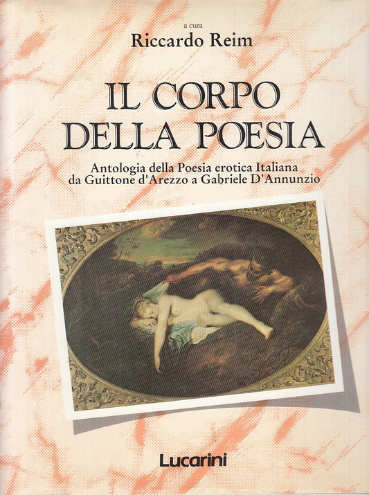IL CORPO DELLA POESIA EROTICA ITALIANA- REIM- LUCARINI--- 1989 - CS - YFS817