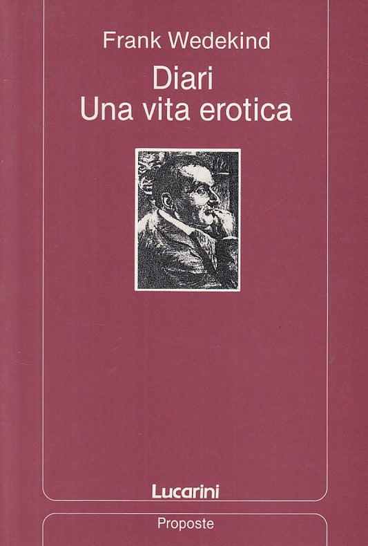 LN- DIARI UNA VITA EROTICA - WEDEKIND - LUCARINI - PROPOSTE -- 1992 - B - YFS271