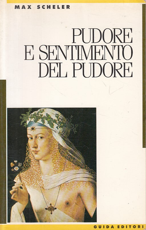 LS- PUDORE E SENTIMENTO DEL PUDORE - SCHELER - GUIDA --- 1979 - B - YFS384