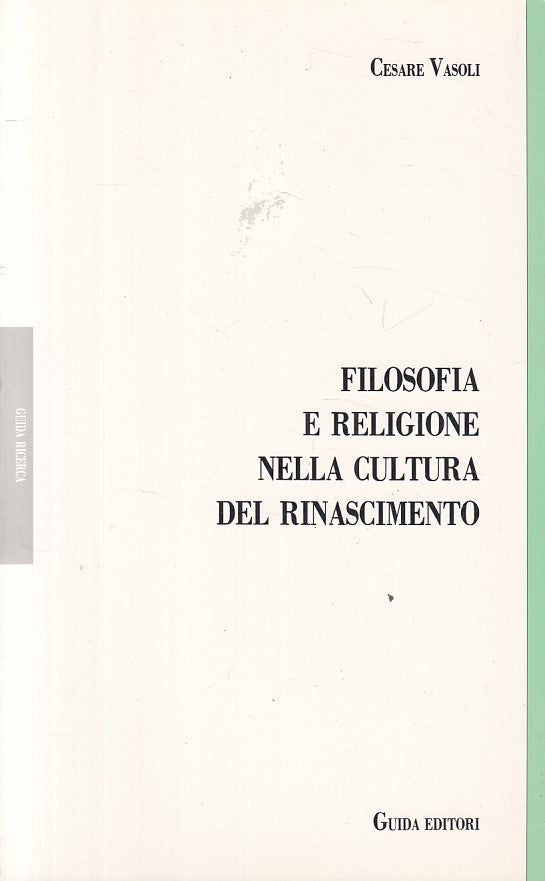 LS- FILOSOFIA RELIGIONE CULTURA RINASCIMETNO- VASOLI- GUIDA--- 1988 - B - ZFS119