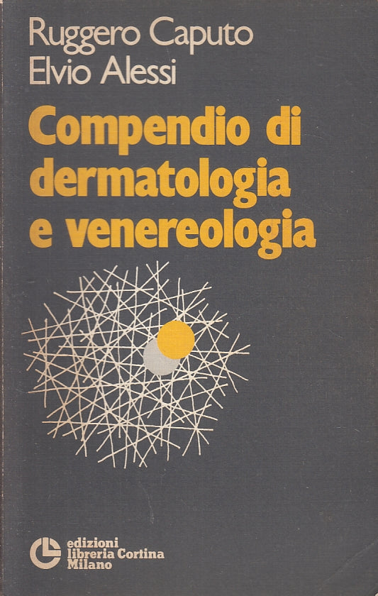 LZ- COMPENDIO DI DERMATOLOGIA E VENEREOLOGIA - CAPUTO ALESSI ---- 1981- B- ZFS36