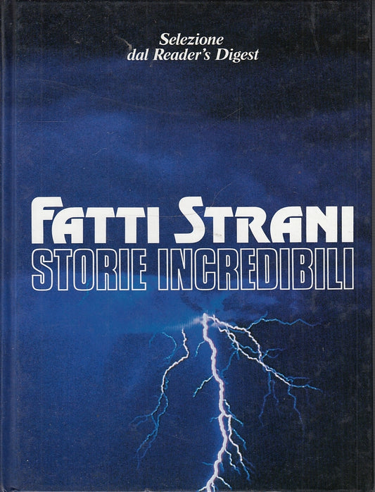 LZ- FATTI STRANI STORIE INCREDIBILI -- READER'S DIGEST --- 1992- C- ZFS570