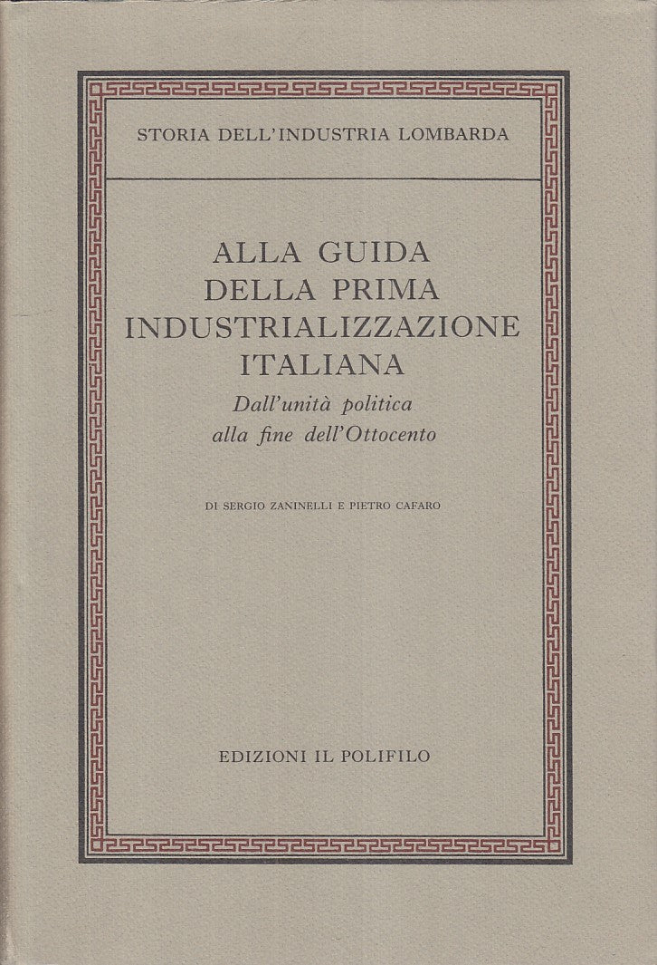 LS- GUIDA PRIMA INDUSTRIALIZZAZIONE ITALIANA -- POLIFILO --- 1990 - CS - YFS496