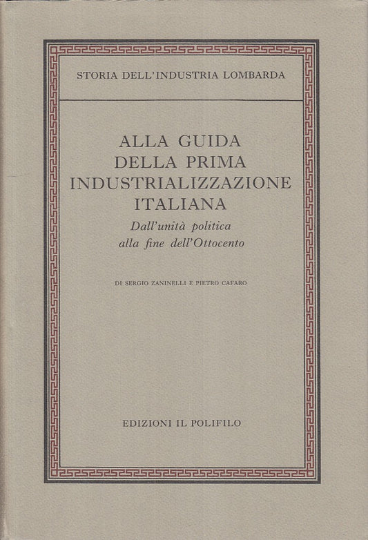 LS- GUIDA PRIMA INDUSTRIALIZZAZIONE ITALIANA -- POLIFILO --- 1990 - CS - YFS496