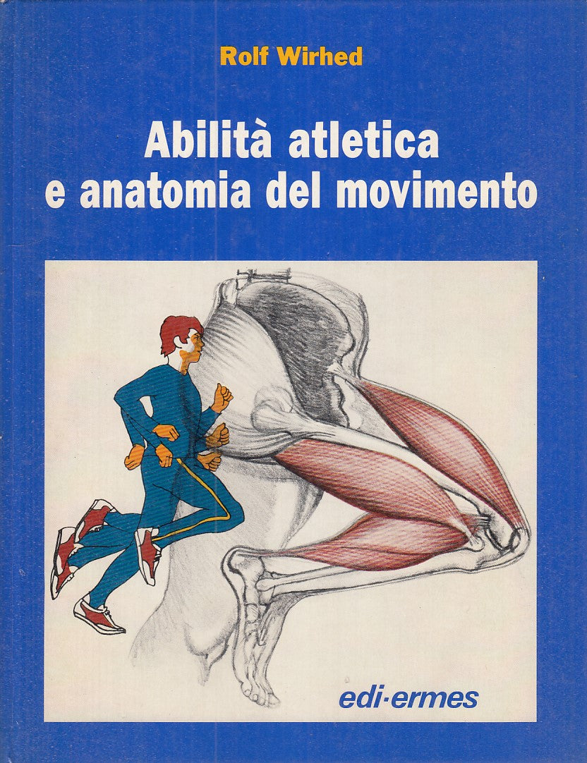 LZ- ABILITA' ATLETICA ANATOMIA MOVIMENTO- WIRHED- EDI ERMES--- 1986 - C - YDS365