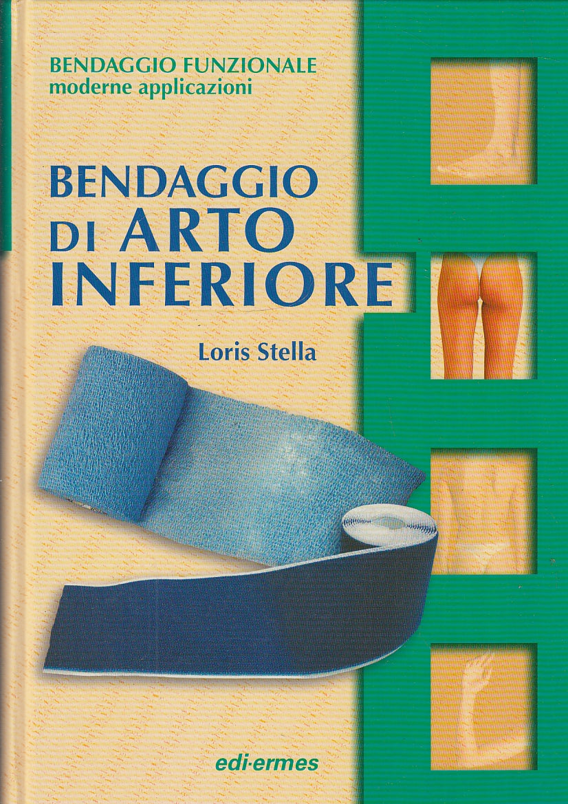 LQ- BENDAGGIO DI ARTO INFERIORE + 2 CD ROM - LORIS STELLA ---- 201- C- YFS552