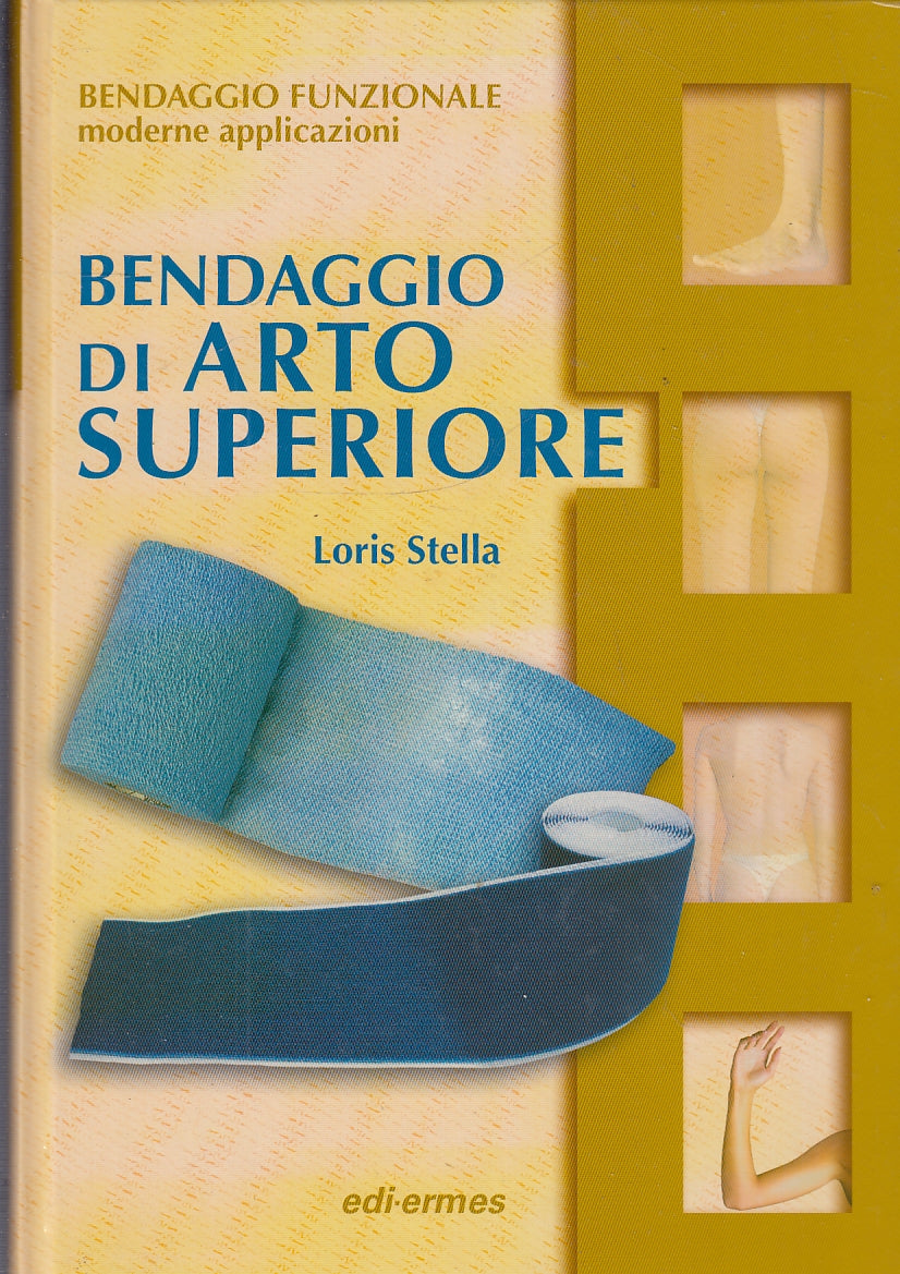 LQ- BENDAGGIO DI ARTO SUPERIORE + 2 CD ROM - LORIS STELLA ---- 2002- C- YFS683