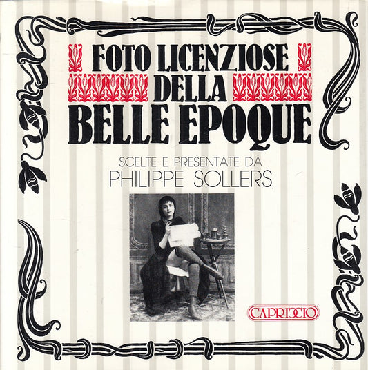 Foto licenziose della Belle Epoque - Philippe Sollers - Capriccio - ZFS249