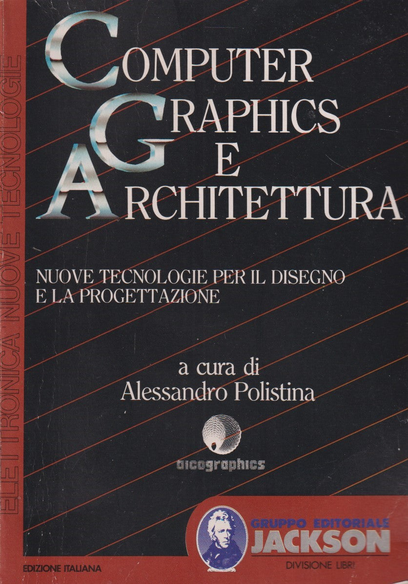 Computer Graphics e Architettura - Alessandro Polistina - Jackson Libri - ZFS272