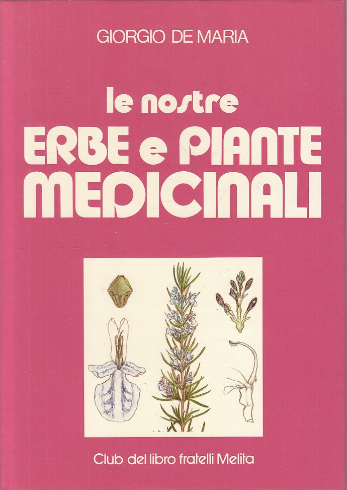 LZ- LE NOSTRE ERBE E PIANTE MEDICINALI - DE MARIA - MELITA--- 1981 - CS - ZFS485