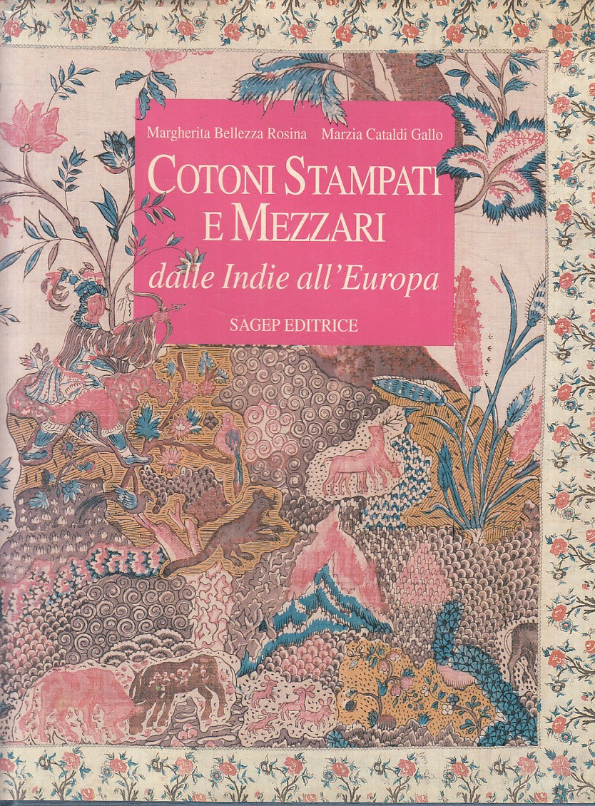 LT- COTONI STAMPATI E MEZZARI DALLE INDIE ALL'EUROPA-- SAGEP--- 1993- CS- YFS101