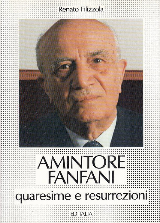 LS- AMINTORE FANFANI QUARESIME RESURREZIONI -- EDITALIA --- 1988 - CS - YTS179