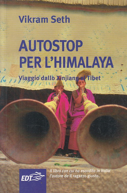Autostop per l'Himalaya Viaggio Xinjiang Tibet- Vikram Seth- EDT Aquiloni- ZFS20