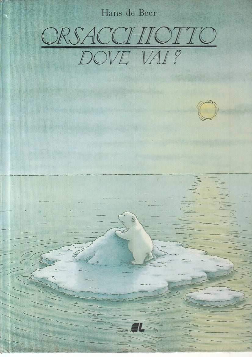 LB- MORSACCHIOTTO DOVE VAI? ILLUSTRATO- HANS DE BEER- EDIZIONI EL--- 1987- C-RGZ