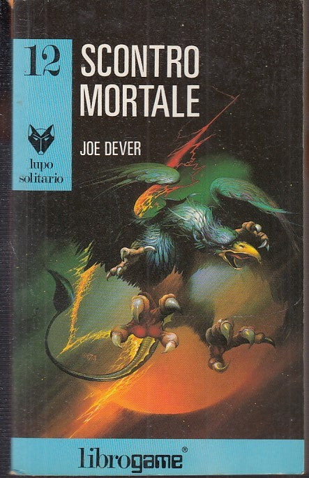 LF- LUPO SOLITARIO 12 SCONTRO MORTALE - DEAVER - LIBROGAME --- 1990 - B - YFS