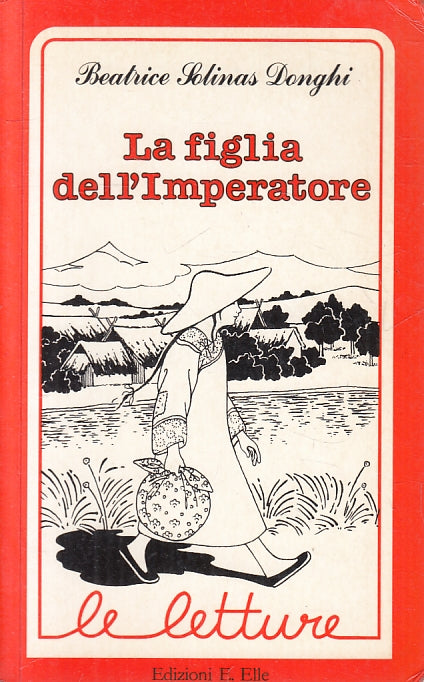 LN- LA FIGLIA DELL'IMPERATORE - BEATRICE SOLINAS DONGHI- ELLE--- 1990- B- ZFS146