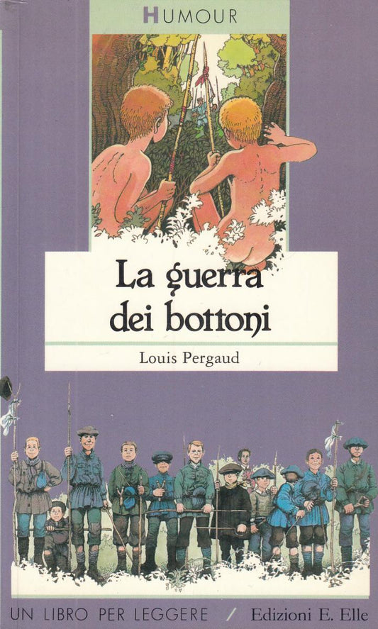 LN2- LA GUERRA DEI BOTTONI - LOUIS PERGAUD - EDIZIONI E. ELLE HUNOUR - B - JXS70
