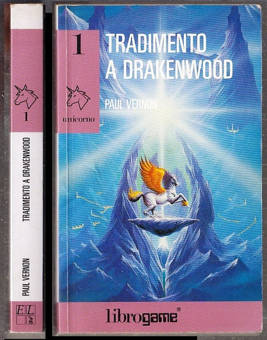 LF- SERIE UNICORNO 1 TRADIMENTO A DRAKENWOOD - VERNON- LIBROGAME--- 1993- B- XFS