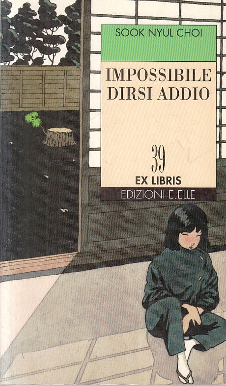 LN- IMPOSSIBILE DIRSI ADDIO - SOOK NYUL CHOI - ELLE- EX LIBRIS-- 1994- B- ZFS146