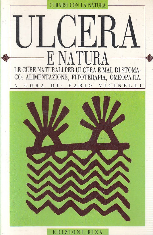 LN2- ULCERA E NATURA - VICINELLI - RIZA CURARTSI CON LA NATURA - B - JXS298