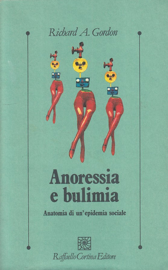 LS- ANORESSIA E BULIMIA - GORDON - CORTINA -- 1a ED. - 1991 - BS - YFS193