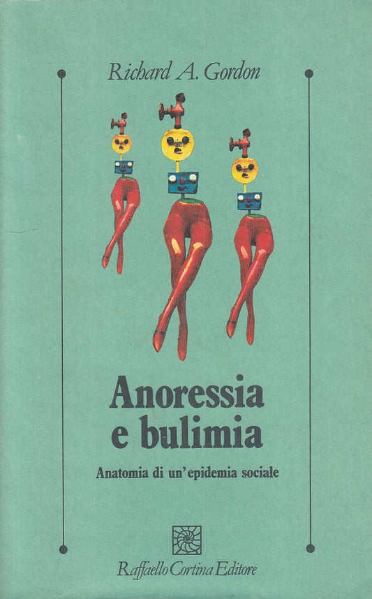 LS- ANORESSIA E BULIMIA - GORDON - CORTINA -- 1a ED. - 1991 - BS - YFS193