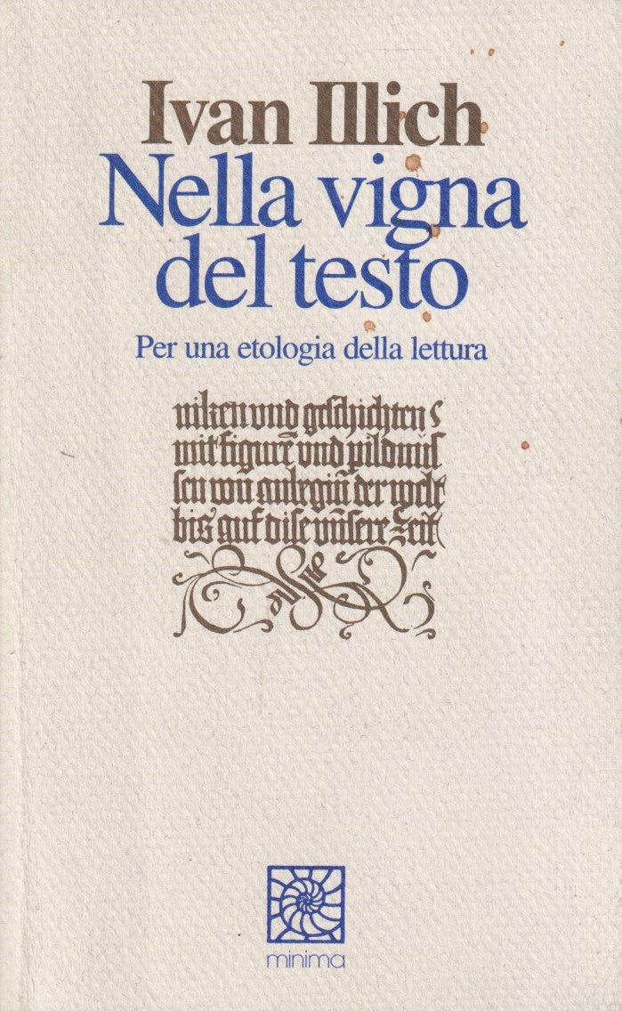 Nella vigna del testo Etologia della lettura - Ivan Illich - Minima - YFS429