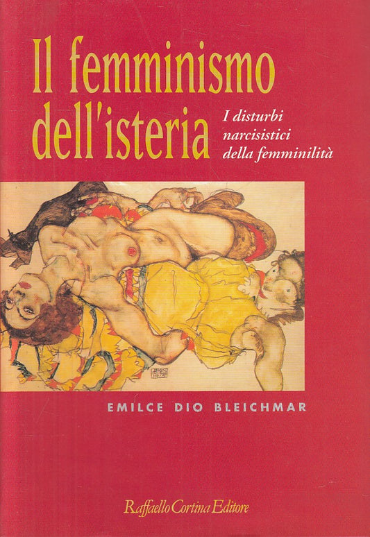 LS- IL FEMMINISMO DELL'ISTERIA - BLEICHMAR - CORTINA --- 1994 - CS - ZFS180