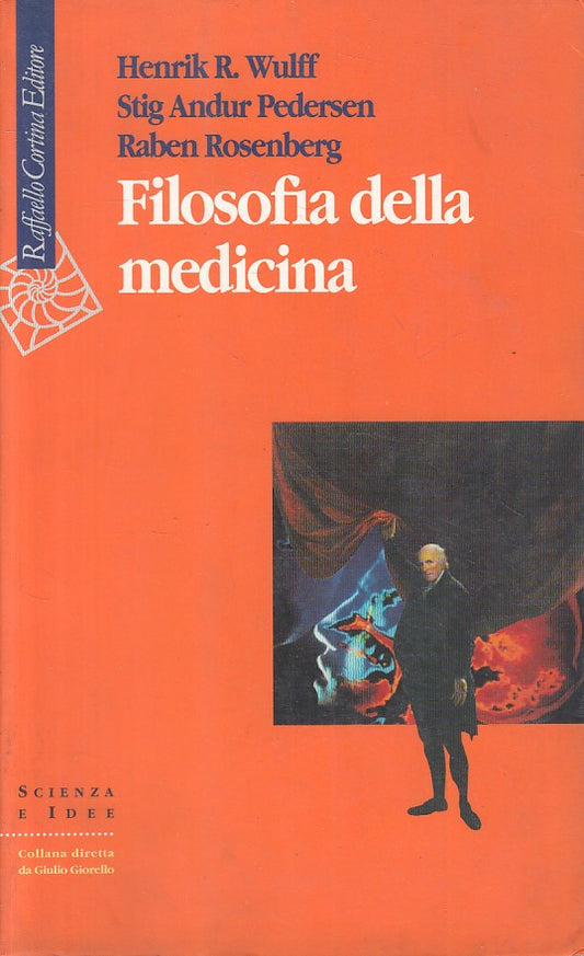 LS- FILOSOFIA DELLA MEDICINA -- CORTINA- SCIENZA IDEE- 1a ED. - 1995 - B - ZFS19