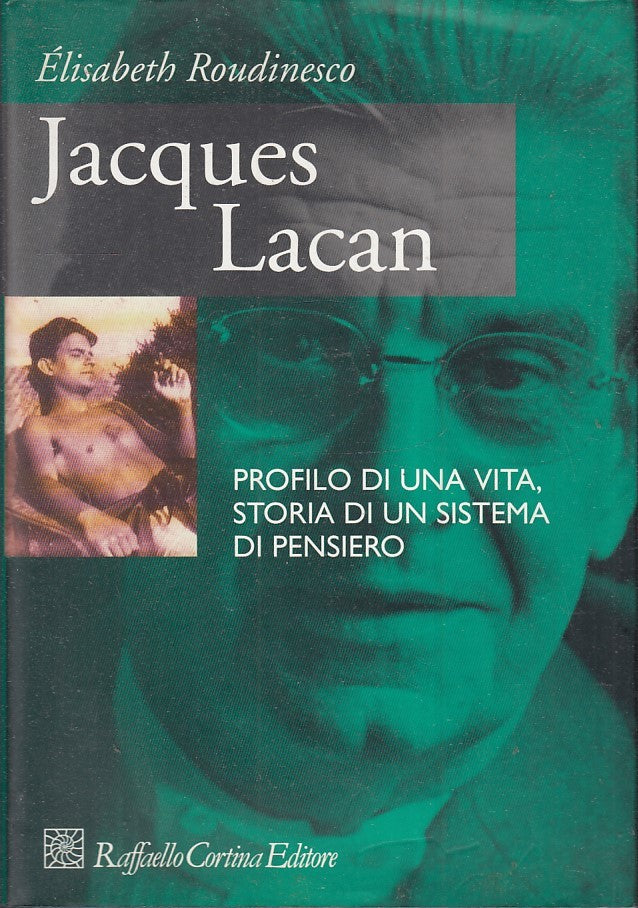 LS- JACQUES LACAN - ELISABETH ROUDINESCO - RAFFAELLO CORTINA --- 1995- CS- XTS66