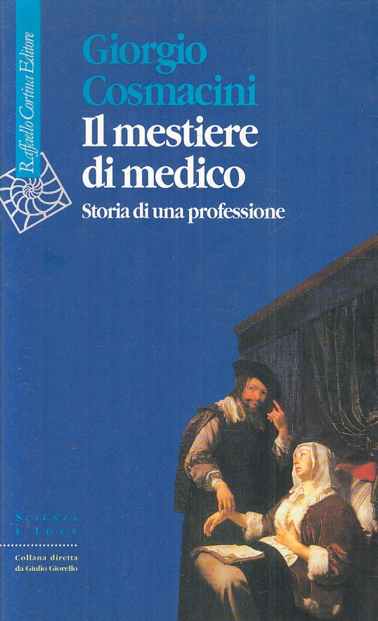 LZ- IL MESTIERE DI MEDICO - COSMACINI - RAFFAELLO CORTINA --- 2000- B- ZFS535