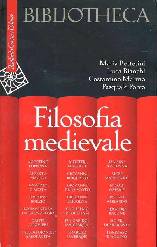 LS- FILOSOFIA MEDIEVALE -- RAFFAELLO CORTINA- BIBLIOTHECA- 1a ED.- 2004- B- XDS9