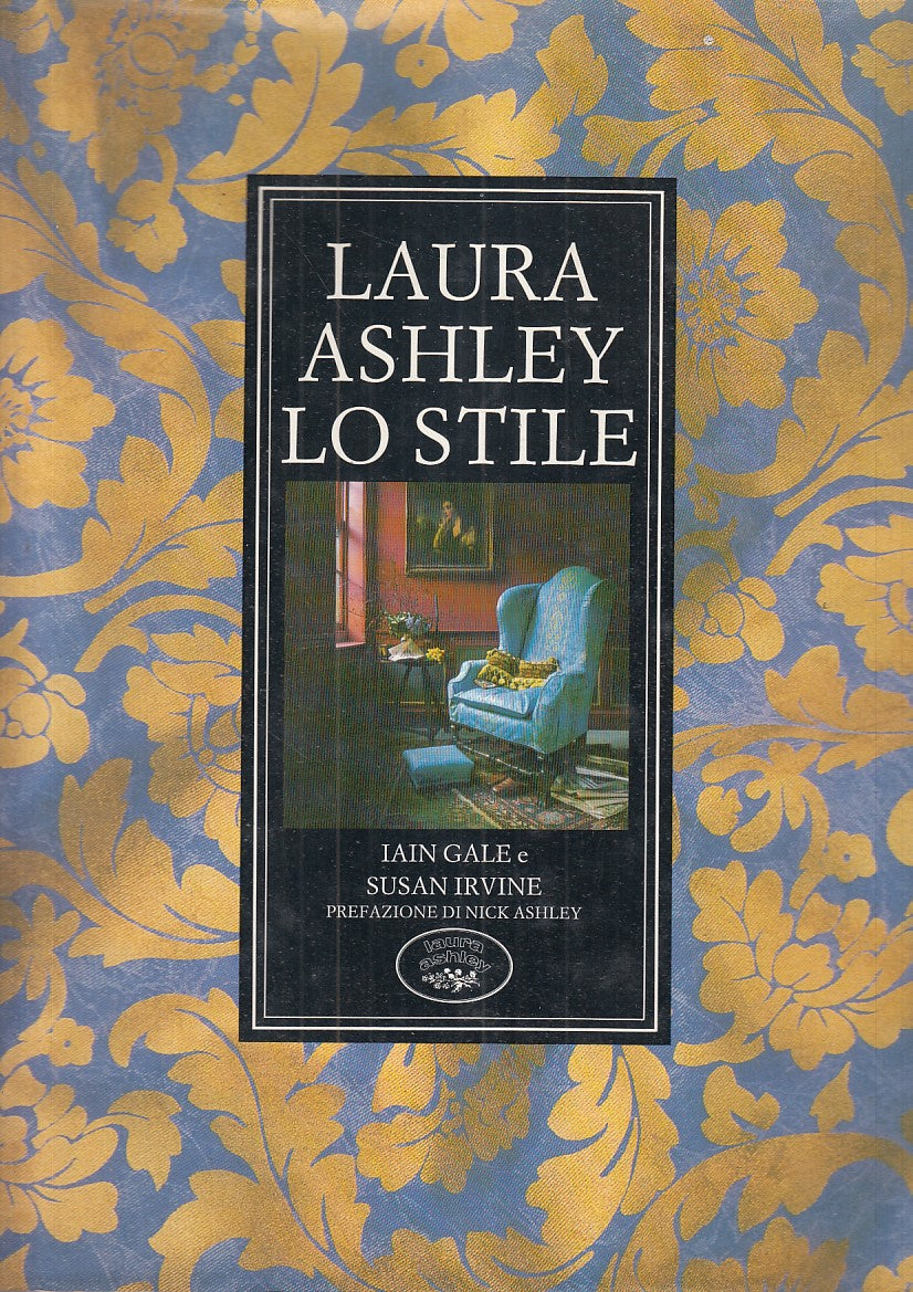 LZ- LAURA ASHLEY. LO STILE - IAIN GALE - TECNICHE NUOVE --- 1989 - CS - YFS731