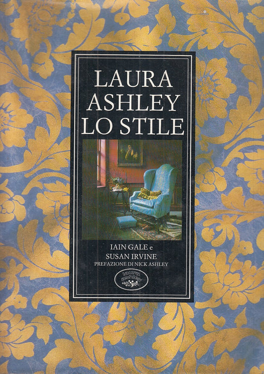 LZ- LAURA ASHLEY. LO STILE - IAIN GALE - TECNICHE NUOVE --- 1989 - CS - YFS731