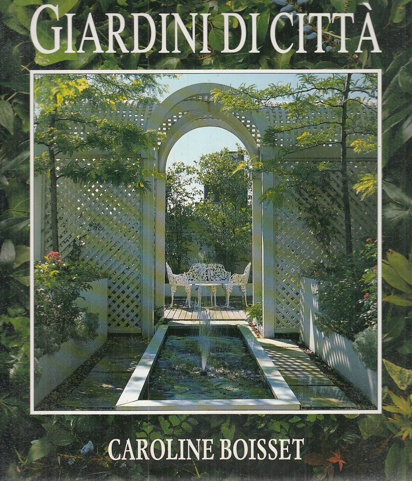 LZ - GIARDINI DI CITTA' - CAROLINE BOISSET - TECNICHE NUOVE --- 1990- CS- YFS642