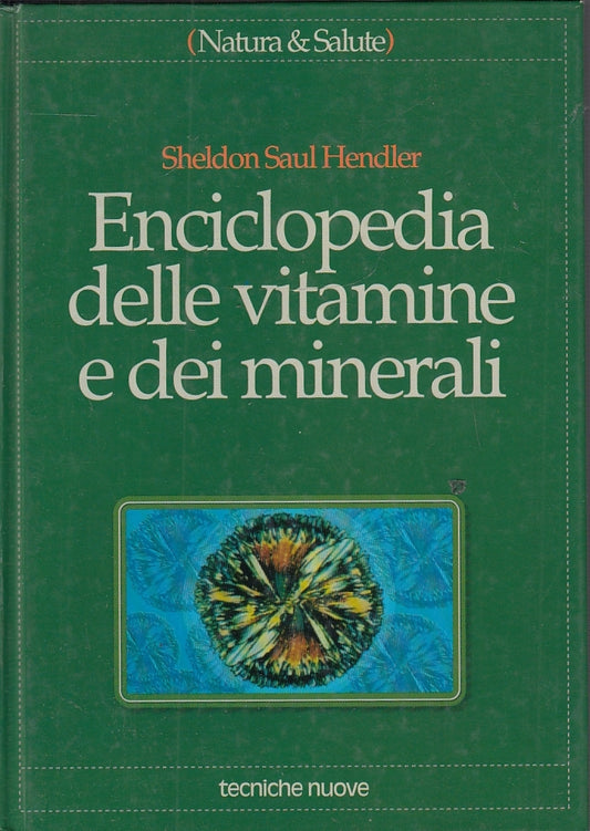 LZ- ENCICLOPEDIA DELLE VITAMINE E DEI MINERALI - HENDLER ---- 1990 - C - YFS56