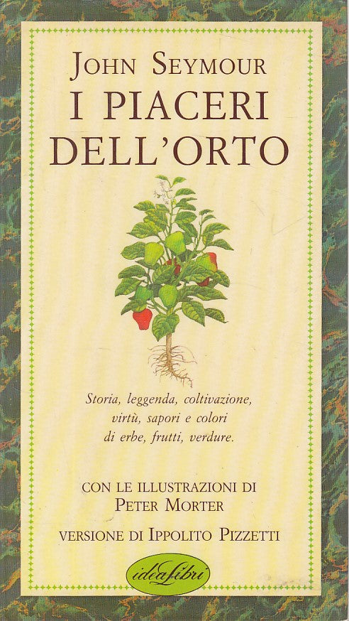 LZ- I PIACERI DELL'ORTO - JOHN SEYMOUR - IDEALIBRI --- 1982 - CS - YFS33