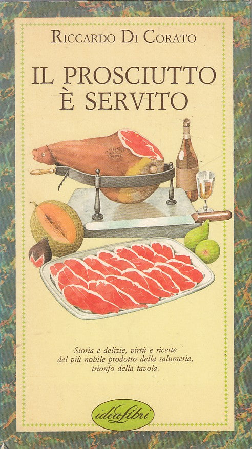 LK- IL PROSCIUTTO E' SERVITO - DI CORATO - IDEA LIBRI --- 1989 - CS - YFS602