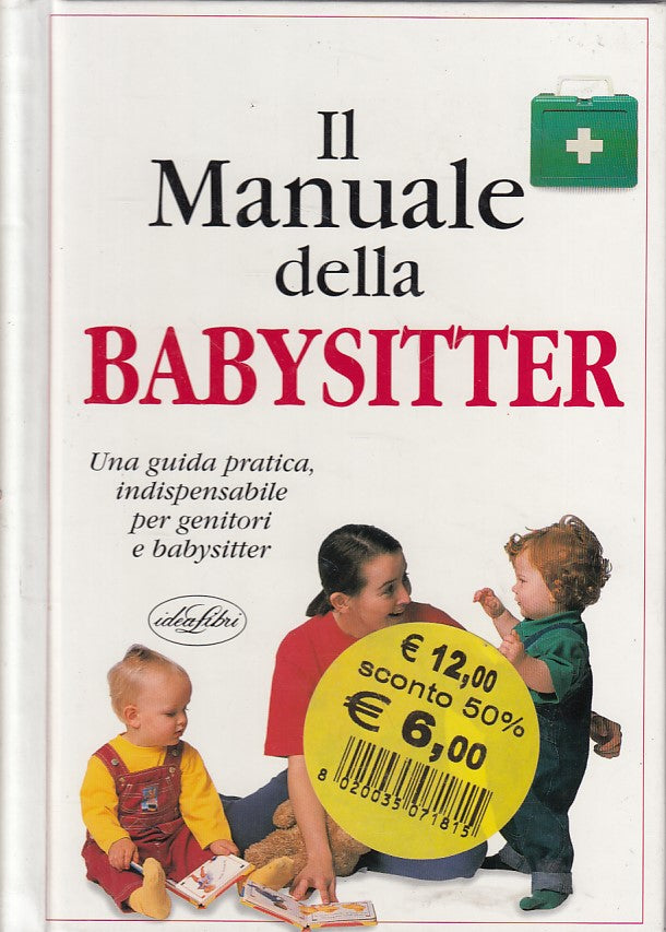 LZ- IL MANUALE DELLA BABYSITTER GUIDA PRATICA -- IDEALIBRI --- 1996 - C - YFS664