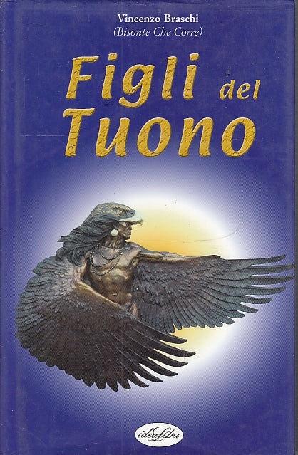LN- FIGLI DEL TUONO - BRASCHI BISONTE CHE CORRE - IDEALIBRI --- 2004- CS- ZFS8