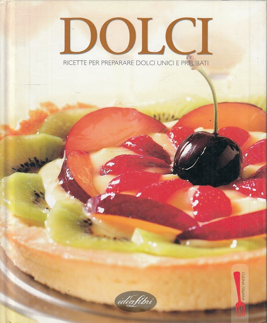 LK- CUCINA ITALIANA DOLCI RICETTE -- IDEALIBRI --- 2005- C- ZFS340