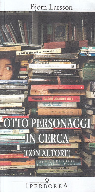 LN- OTTO PERSONAGGI IN CERCA (CON AUTORE)- LARSSON- IPERBOREA--- 2009 - B - ZFS6
