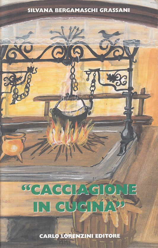 LK- CACCIAGIONE IN CUCINA - GRASSANI - LORENZINI - SAPORI -- 2002 - B - YFS23