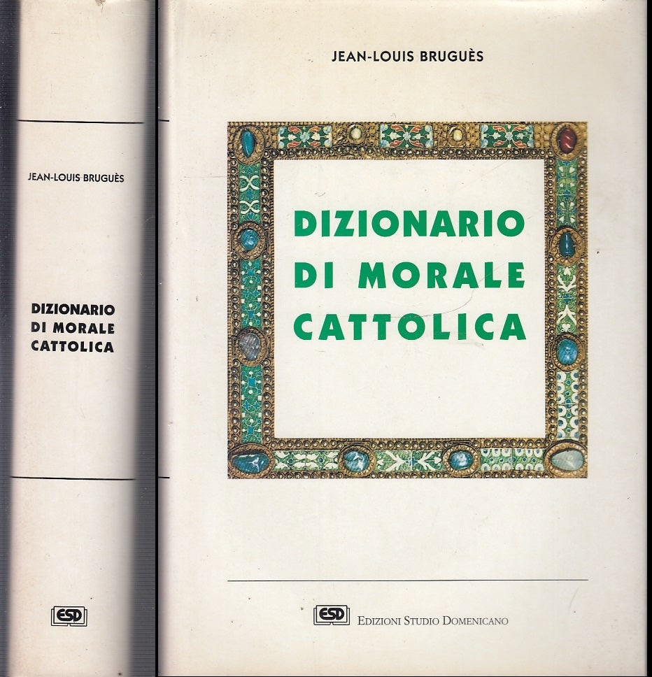 LD- DIZIONARIO DI MORALE CATTOLICA- BRUGUES- STUDIO DOMENICANO--- 1994- CS- XFS4