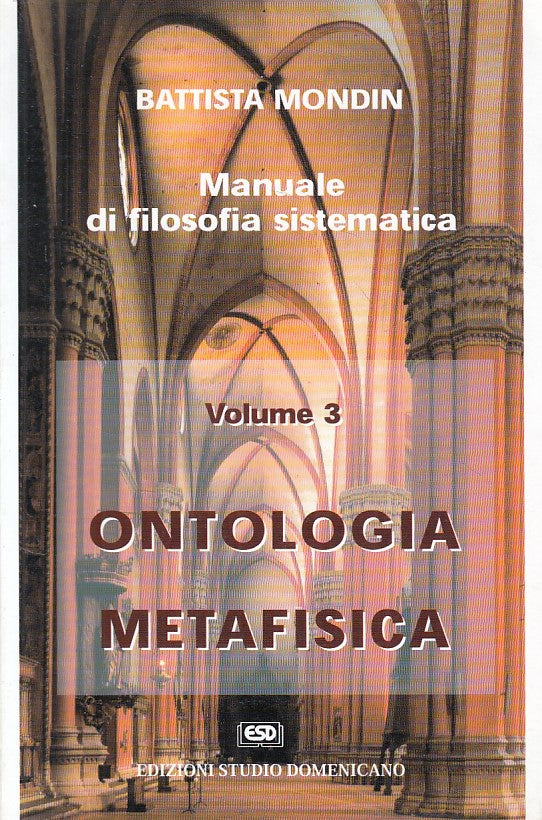 LS- FILOSOFIA SISTEMATICA 3 ONTOLOGIA METAFISICA-- DOMENICANO--- 1999- B- ZFS630